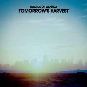 Boards of Canada “Tomorrow’s Harvest”
