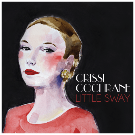 Crissi Cochrane “Little Sway”