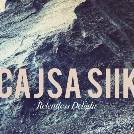 Cajsa Siik – Relentless Delight