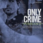 Only Crime“Pursuance