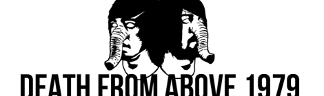 Death From Above 1979