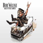 Back to the camper - Bob Wayne
