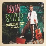 Brian Setzer “Rockabilly Riot! All Original”
