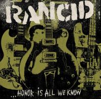 Rancid - Honour is all we know