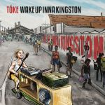 Tóke - Wake Up Inna Kingston