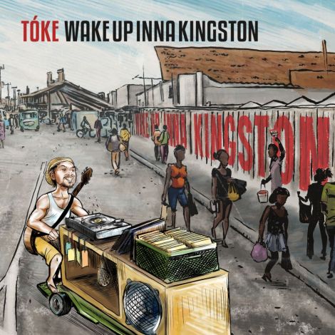 Tóke - Wake Up Inna Kingston